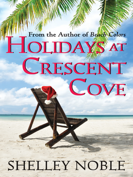 Title details for Holidays at Crescent Cove by Shelley Noble - Wait list